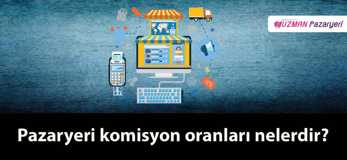 Pazaryeri komisyon oranları nelerdir?