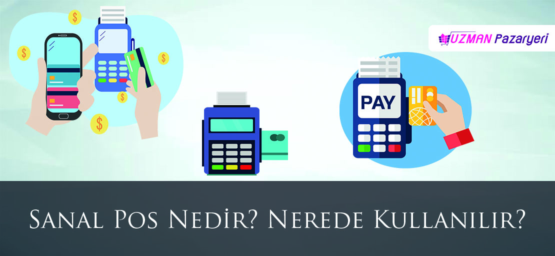 Sanal Pos Nedir?  Nerede Kullanılır?